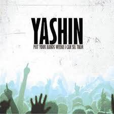 Yashin : Put Your Hands Where I Can See Them